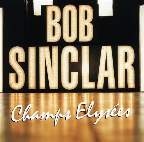Bob Sinclar - Champs Elysees - mixed by Julien Jabre
